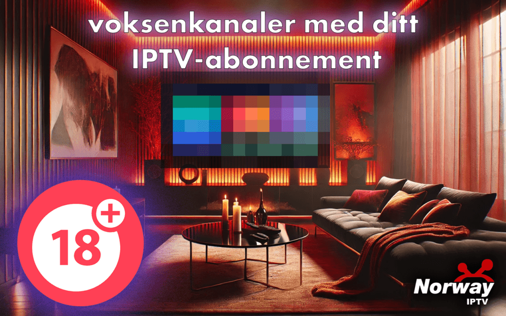 voksenkanaler med ditt IPTV-abonnement